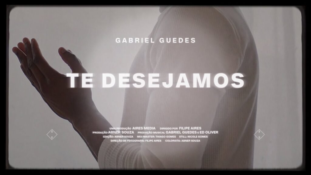 Gabriel Guedes – Te Desejamos (Lyric Vídeo)