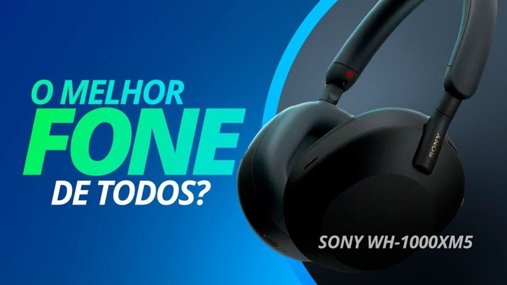 Sony WH-1000XM5: o melhor fone de ouvido com isolamento de ruído do mercado? [ANÁLISE/REVIEW]